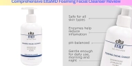 Comprehensive EltaMD Foaming Facial Cleanser Review